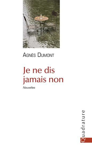 Je ne dis jamais non - Agnès Dumont