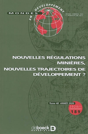 Mondes en développement, n° 189. Nouvelles régulations minières, nouvelles trajectoires de développement ?