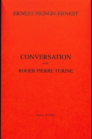 Conversation avec Roger Pierre Turine - Ernest Pignon-Ernest