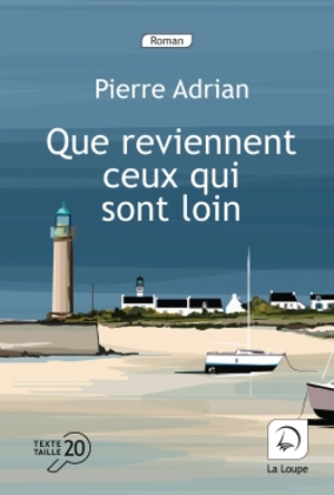 Que reviennent ceux qui sont loin - Pierre Adrian