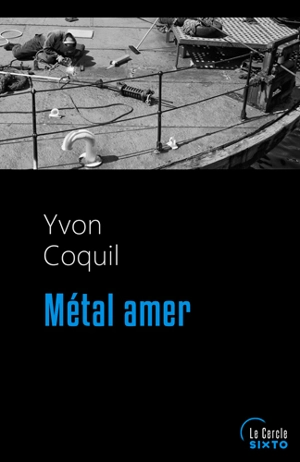 Métal amer - Yvon Coquil