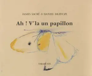 Ah ! V'la un papillon - James Sacré