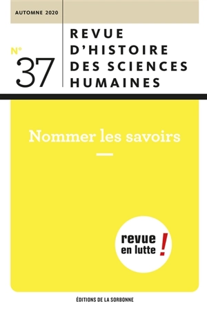 Revue d'histoire des sciences humaines, n° 37. Nommer les savoirs