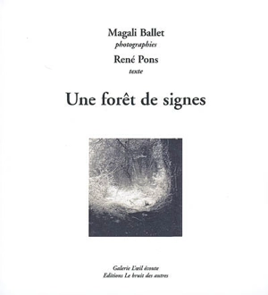 Une forêt de signes - Magali Ballet