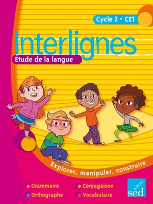 Interlignes, cycle 2-CE1 : étude de la langue : explorer, manipuler, construire - Pascale Braillet-Pasquereau