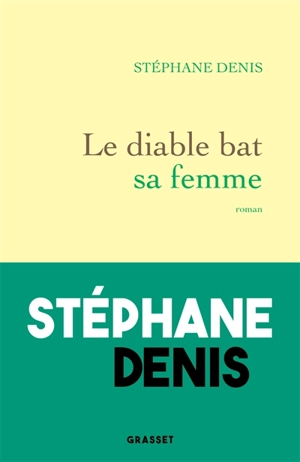 Le diable bat sa femme - Stéphane Denis