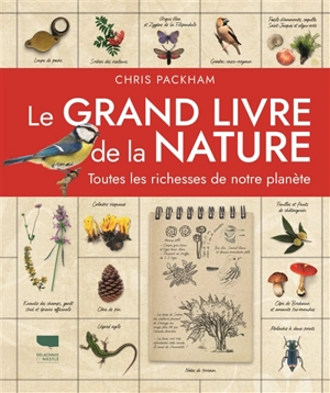 Le grand livre de la nature : toutes les richesses de notre planète - Chris Packham