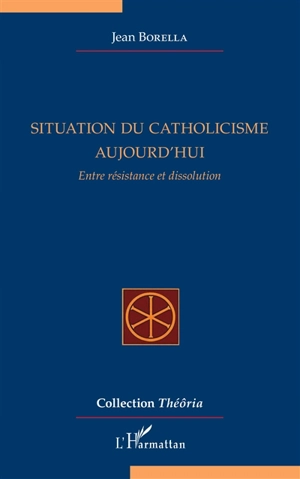 Situation du catholicisme aujourd'hui : entre résistance et dissolution - Jean Borella