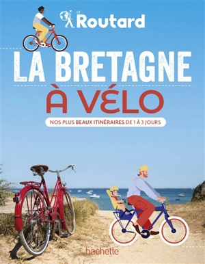 La Bretagne à vélo : nos plus beaux itinéraires de 1 à 3 jours - Philippe Gloaguen