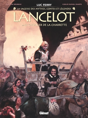 Lancelot. Vol. 1. Le chevalier de la charrette - Clotilde Bruneau