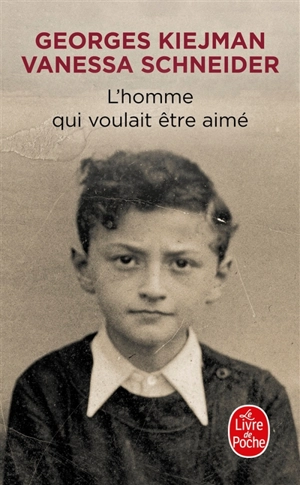 L'homme qui voulait être aimé - Georges Kiejman