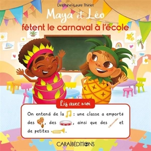 Maya et Léo fêtent le carnaval à l'école - Delphine-Laure Thiriet