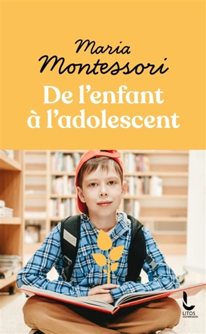 De l'enfant à l'adolescent - Maria Montessori