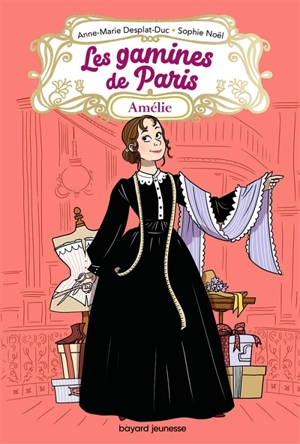 Les gamines de Paris. Vol. 1. Amélie - Anne-Marie Desplat-Duc
