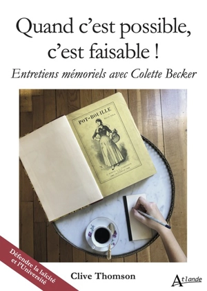 Quand c'est possible, c'est faisable ! : entretiens mémoriels avec Colette Becker : défendre la laïcité et l'université - Colette Becker