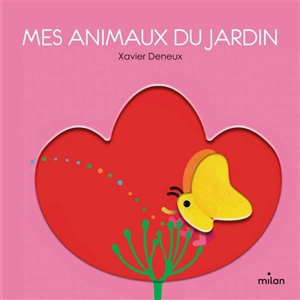 Mes animaux du jardin - Xavier Deneux