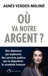 Où va notre argent ? - Agnès Verdier-Molinié