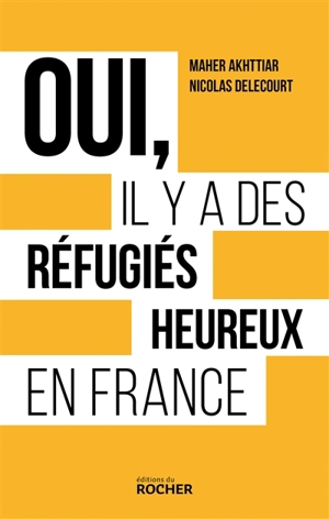 Oui, il y a des réfugiés heureux en France - Maher Akhttiar