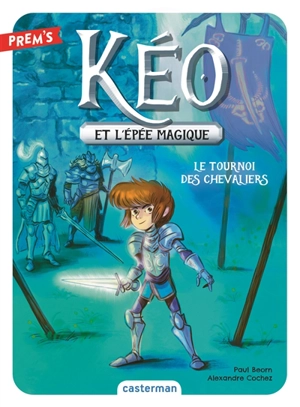 Kéo et l'épée magique. Vol. 3. Le tournoi des chevaliers - Paul Beorn