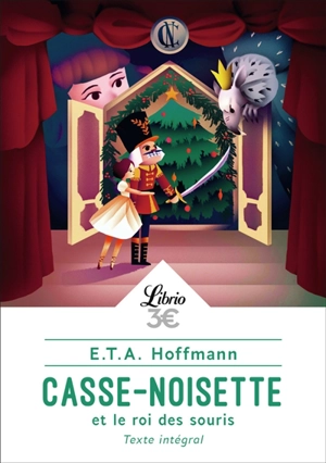 Casse-Noisette et le roi des souris - Ernst Theodor Amadeus Hoffmann