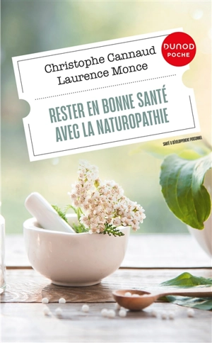 Rester en bonne santé avec la naturopathie - Christophe Cannaud