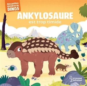 Ankylosaure est trop timide - Stéphane Frattini