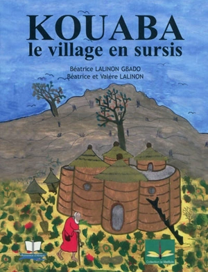 Kouaba, le village en sursis - Béatrice Lalinon Gbado