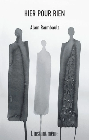 Hier pour rien - Alain Raimbault