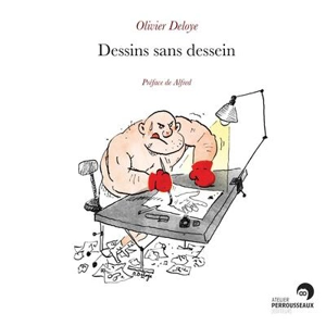 Dessins sans dessein - Olivier Deloye