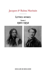 Lettres intimes. Vol. 1. 1901-1932 - Jacques Maritain