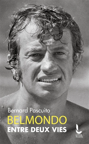 Belmondo : entre deux vies - Bernard Pascuito