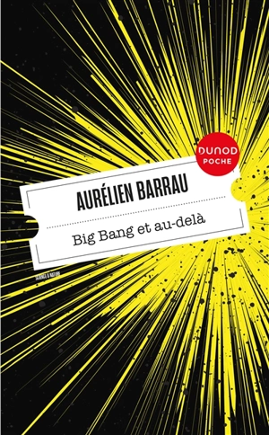 Big bang et au-delà : les nouveaux horizons de l'Univers - Aurélien Barrau