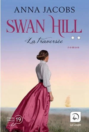 Swan Hill. Vol. 3. La traversée : deuxième partie - Anna Jacobs