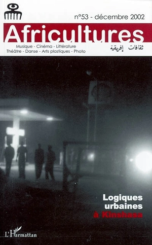 Africultures, n° 53. Logiques urbaines à Kinshasa