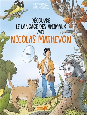 Découvre le langage des animaux avec Nicolas Mathevon - Cindy Chapelle