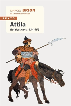 Attila : roi des Huns, 434-453 - Marcel Brion