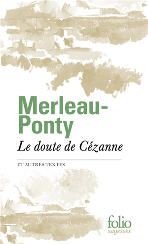 Le doute de Cézanne : et autres textes - Maurice Merleau-Ponty