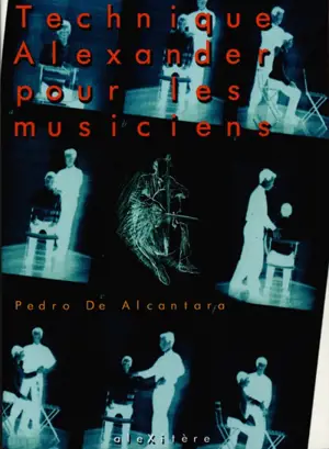 Technique Alexander pour les musiciens - Pedro de Alcantara