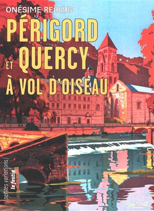 Périgord et Quercy à vol d'oiseau - Onésime Reclus