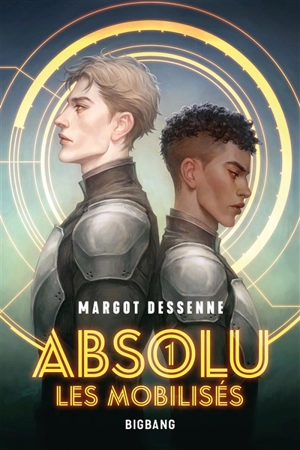 Absolu. Vol. 1. Les mobilisés - Margot Dessenne