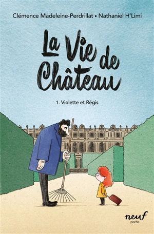 La vie de château. Vol. 1. Violette et Régis - Clémence Madeleine-Perdrillat
