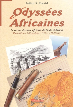 Odyssées africaines : Le carnet de route africain de Paule et Arthur. Vol. 1. Angers-Khartoum