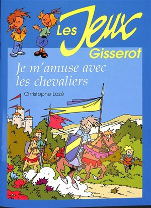 Je m'amuse avec les chevaliers - Christophe Lazé