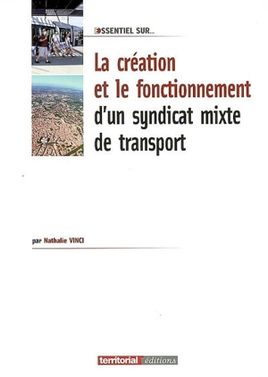 La création et le fonctionnement d'un syndicat mixte de transport - Nathalie Vinci