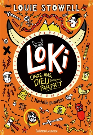 Loki, onze ans, dieu (presque) parfait. Vol. 1. Mortelle punition - Louie Stowell