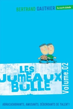 Les jumeaux Bulle. Vol. 2 - Bertrand Gauthier