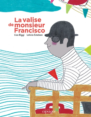 La valise de monsieur Francisco - Lisa Biggi