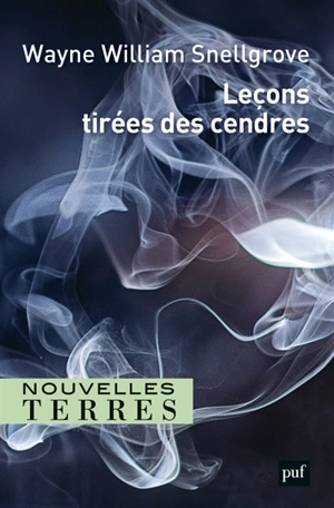 Leçons tirées des cendres - Wayne William Snellgrove