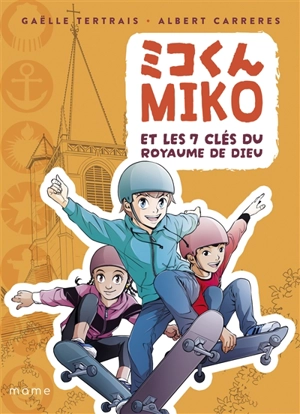 Miko. Miko et les 7 clés du royaume de Dieu - Gaëlle Tertrais