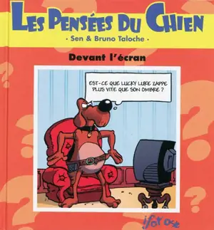 Les pensées du chien. Vol. 3. Devant l'écran - Bruno Taloche